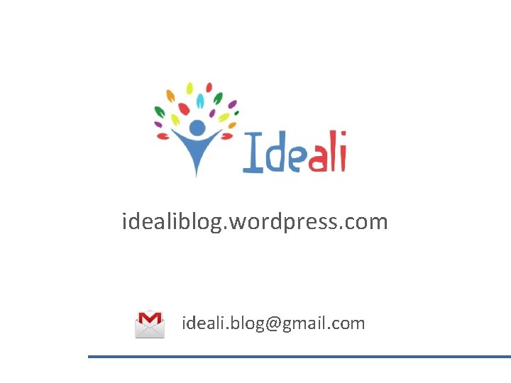 idealiblog. wordpress. com ideali. blog@gmail. com 