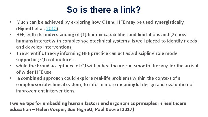 So is there a link? • Much can be achieved by exploring how QI