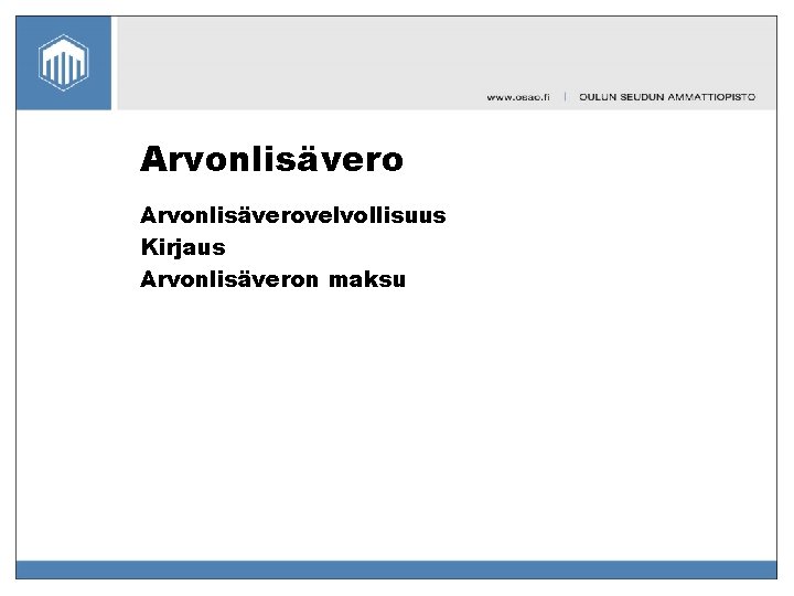 Arvonlisäverovelvollisuus Kirjaus Arvonlisäveron maksu 