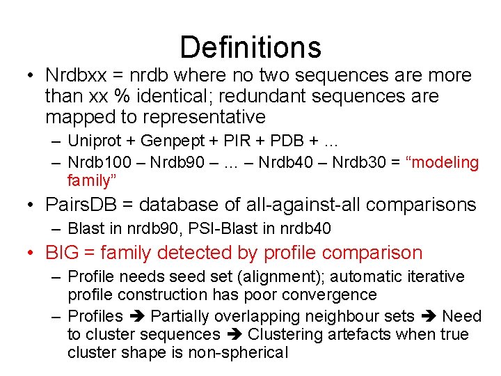 Definitions • Nrdbxx = nrdb where no two sequences are more than xx %
