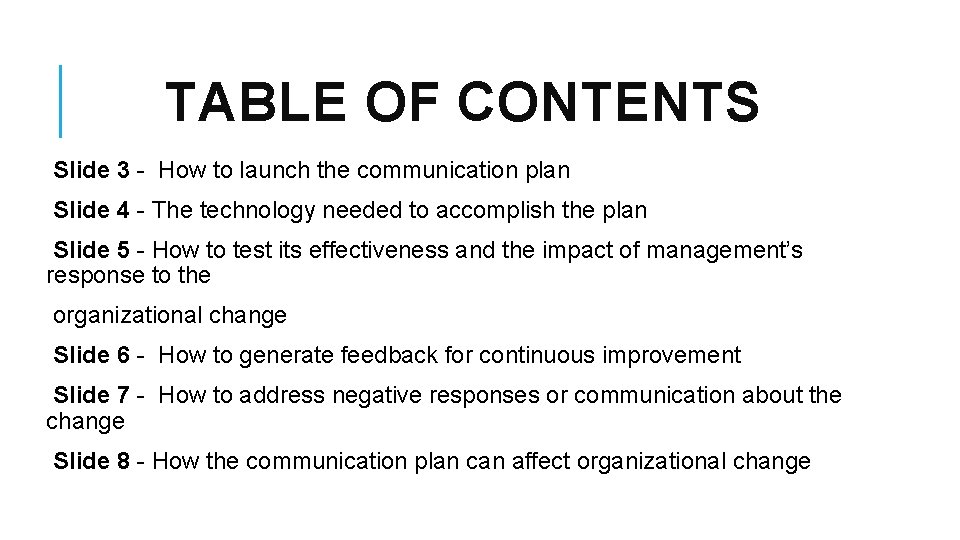 TABLE OF CONTENTS Slide 3 - How to launch the communication plan Slide 4