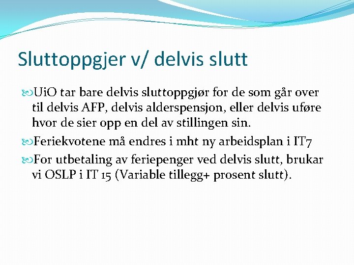 Sluttoppgjer v/ delvis slutt Ui. O tar bare delvis sluttoppgjør for de som går