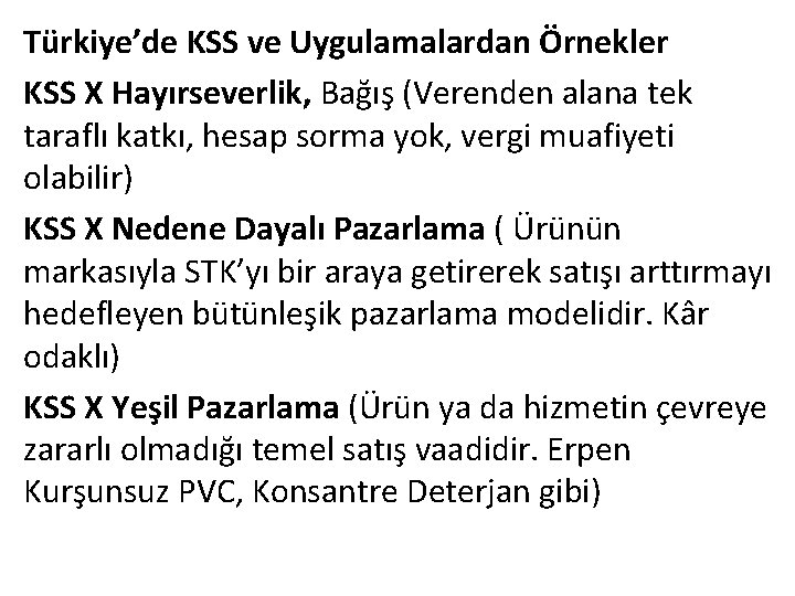 Türkiye’de KSS ve Uygulamalardan Örnekler KSS X Hayırseverlik, Bağış (Verenden alana tek taraflı katkı,