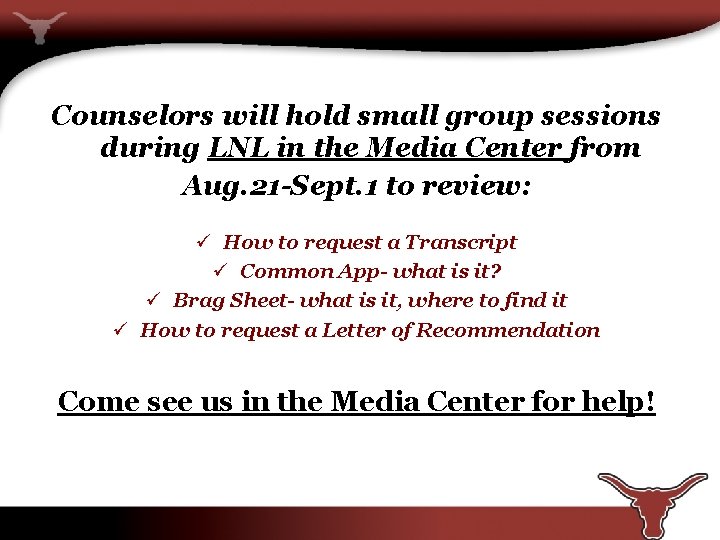 Counselors will hold small group sessions during LNL in the Media Center from Aug.