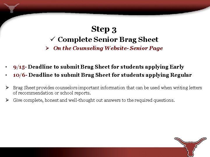 Step 3 ü Complete Senior Brag Sheet Ø On the Counseling Website- Senior Page