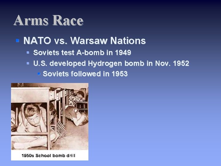 Arms Race § NATO vs. Warsaw Nations § Soviets test A-bomb in 1949 §