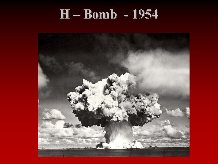 H – Bomb - 1954 