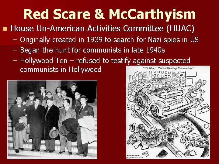 Red Scare & Mc. Carthyism n House Un-American Activities Committee (HUAC) – – –