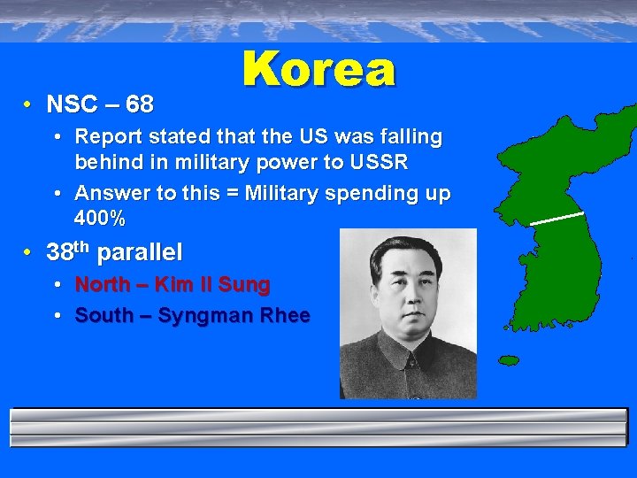  • NSC – 68 Korea • Report stated that the US was falling