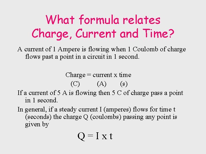 What formula relates Charge, Current and Time? A current of 1 Ampere is flowing