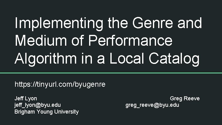Implementing the Genre and Medium of Performance Algorithm in a Local Catalog https: //tinyurl.