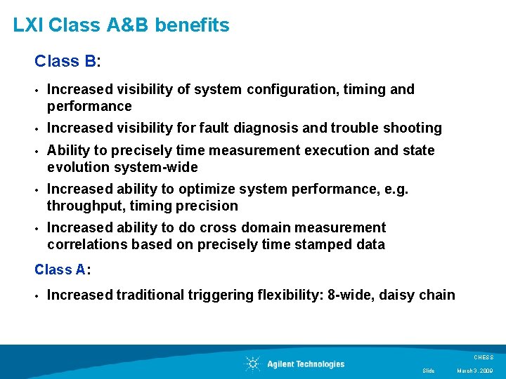 LXI Class A&B benefits Class B: • Increased visibility of system configuration, timing and LXI Class A&B benefits Class B: • Increased visibility of system configuration, timing and