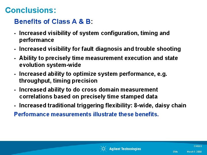 Conclusions: Benefits of Class A & B: • Increased visibility of system configuration, timing Conclusions: Benefits of Class A & B: • Increased visibility of system configuration, timing