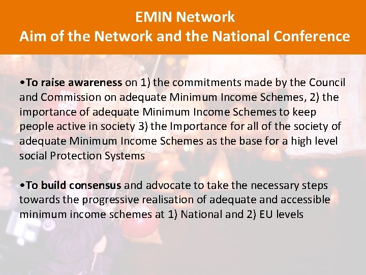 EMIN Network Aim of the Network and the National Conference • To raise awareness