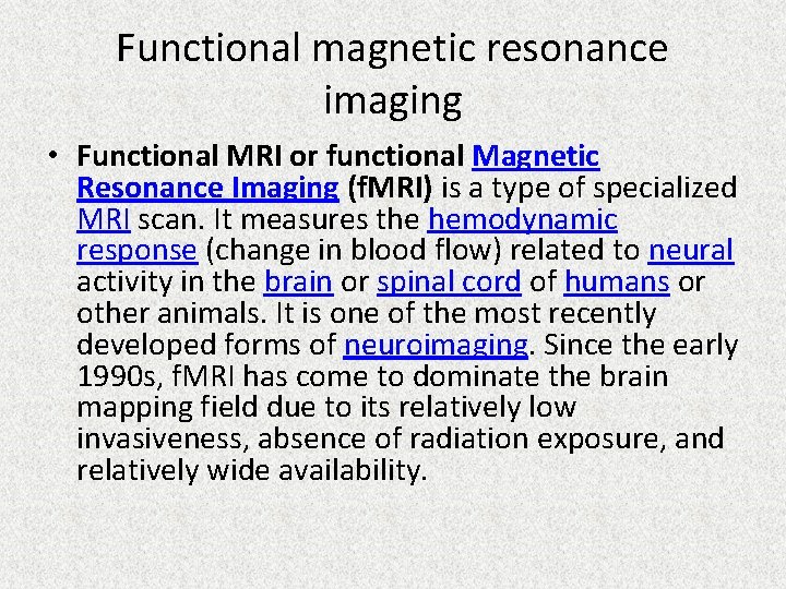 Functional magnetic resonance imaging • Functional MRI or functional Magnetic Resonance Imaging (f. MRI)