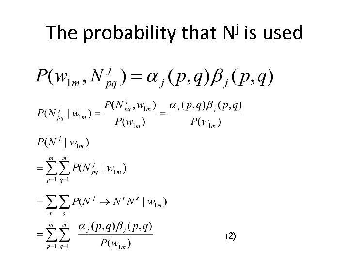 The probability that Nj is used (2 ) 