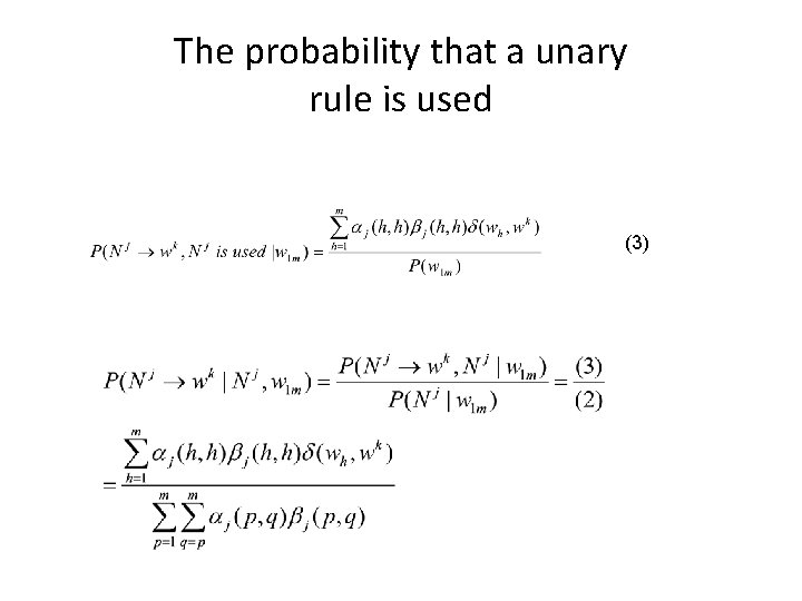 The probability that a unary rule is used (3 ) 