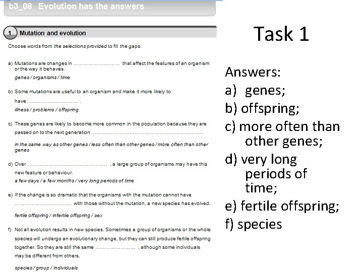 Task 1 Answers: a) genes; b) offspring; c) more often than other genes; d) Task 1 Answers: a) genes; b) offspring; c) more often than other genes; d)