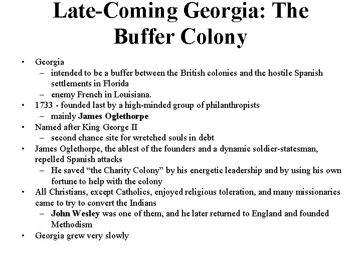 Late-Coming Georgia: The Buffer Colony • • • Georgia – intended to be a