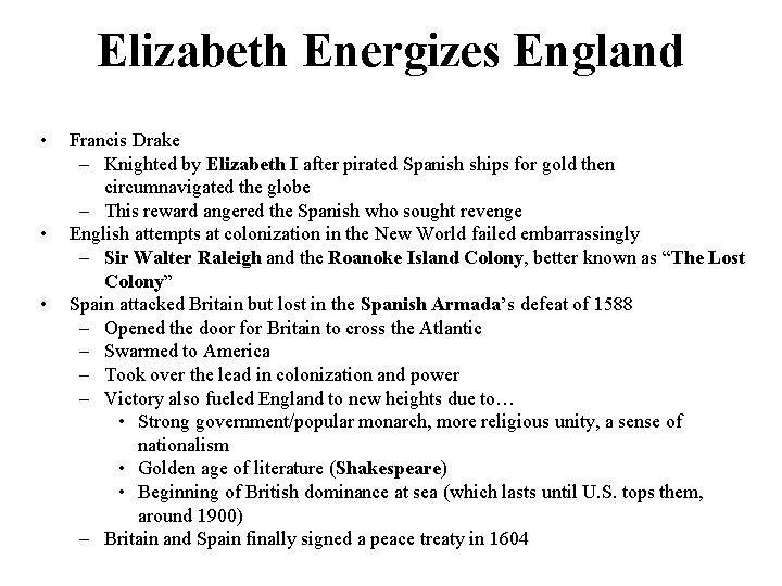 Elizabeth Energizes England • • • Francis Drake – Knighted by Elizabeth I after