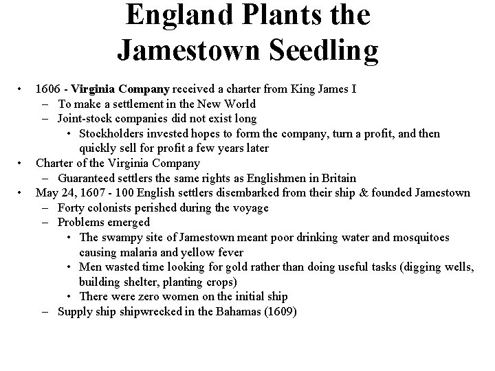 England Plants the Jamestown Seedling • • • 1606 - Virginia Company received a