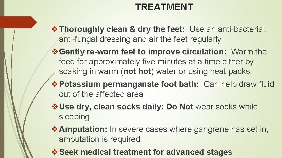 TREATMENT v Thoroughly clean & dry the feet: Use an anti-bacterial, anti-fungal dressing and TREATMENT v Thoroughly clean & dry the feet: Use an anti-bacterial, anti-fungal dressing and