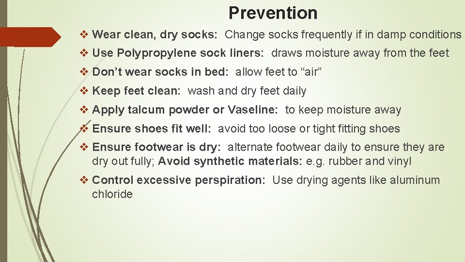 Prevention v Wear clean, dry socks: Change socks frequently if in damp conditions v Prevention v Wear clean, dry socks: Change socks frequently if in damp conditions v