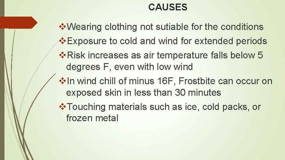 CAUSES v. Wearing clothing not sutiable for the conditions v. Exposure to cold and CAUSES v. Wearing clothing not sutiable for the conditions v. Exposure to cold and
