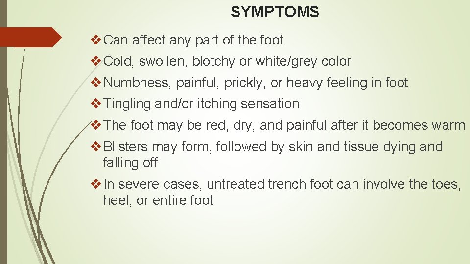 SYMPTOMS v Can affect any part of the foot v Cold, swollen, blotchy or SYMPTOMS v Can affect any part of the foot v Cold, swollen, blotchy or