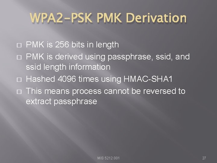 WPA 2 -PSK PMK Derivation � � PMK is 256 bits in length PMK