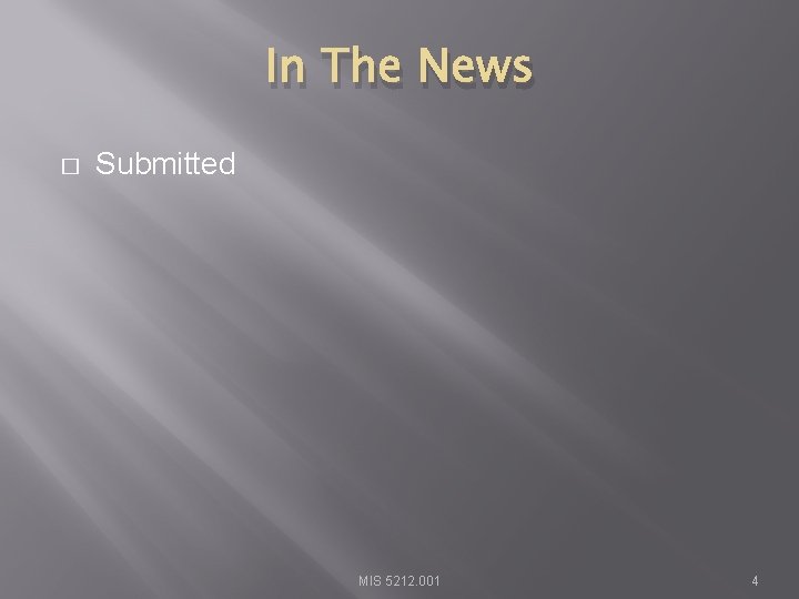 In The News � Submitted MIS 5212. 001 4 