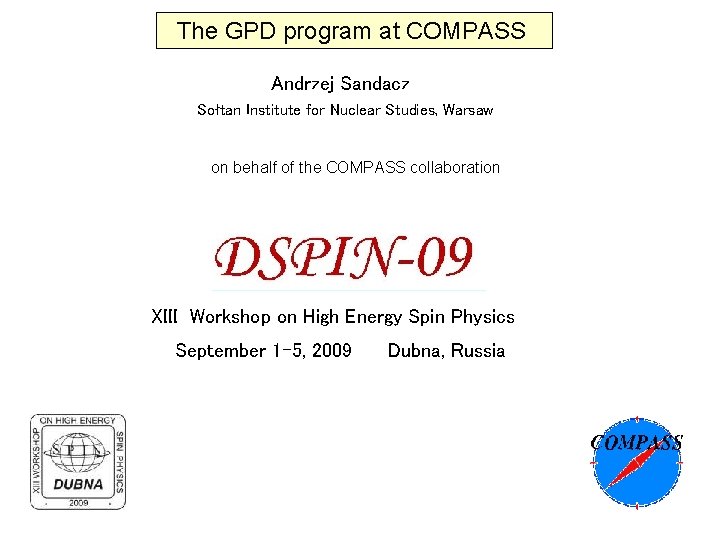 The GPD program at COMPASS Andrzej Sandacz Sołtan Institute for Nuclear Studies, Warsaw on