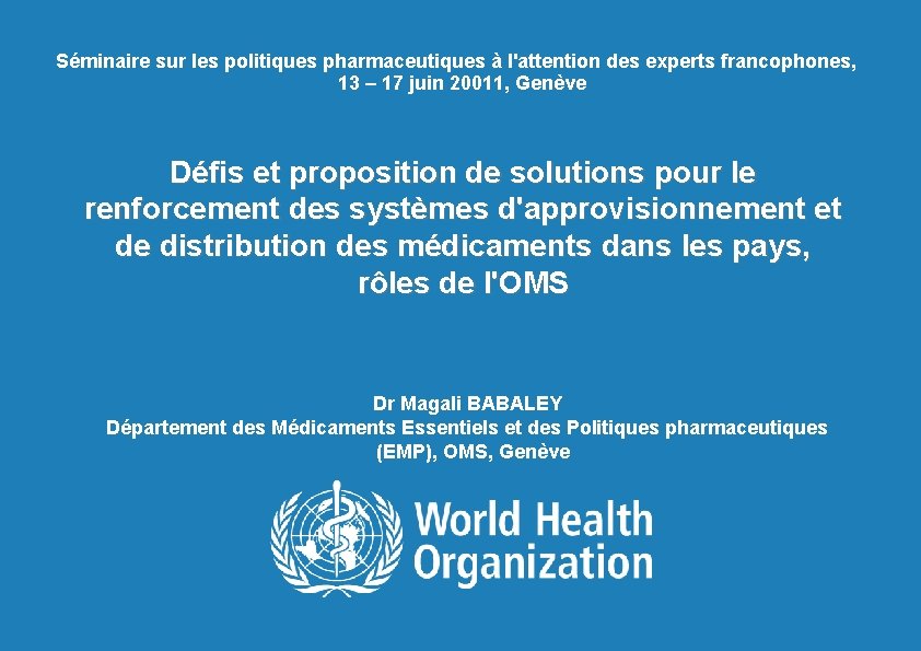 Séminaire sur les politiques pharmaceutiques à l'attention des experts francophones, 13 – 17 juin