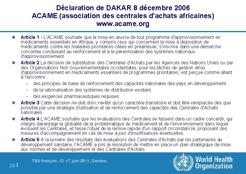 Déclaration de DAKAR 8 décembre 2006 ACAME (association des centrales d'achats africaines) www. acame.