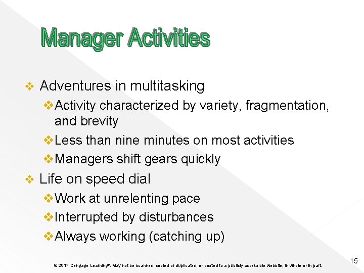 v Adventures in multitasking v. Activity characterized by variety, fragmentation, and brevity v. Less