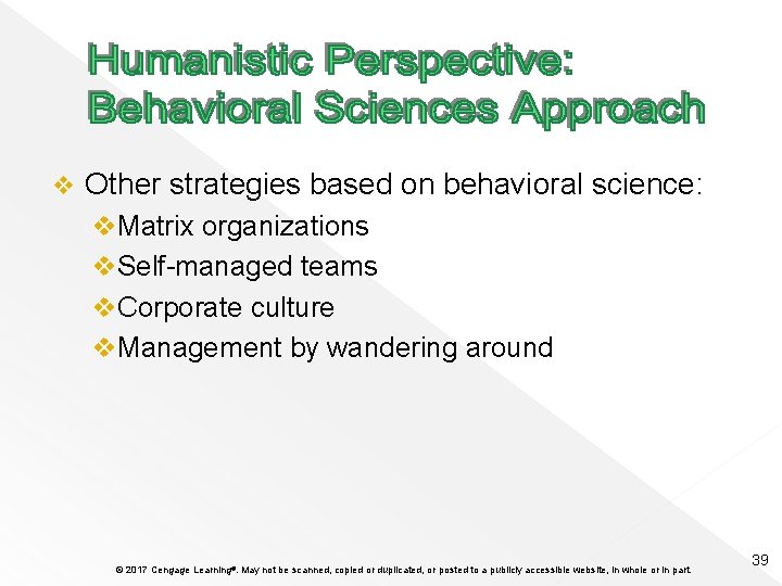 v Other strategies based on behavioral science: v. Matrix organizations v. Self-managed teams v.