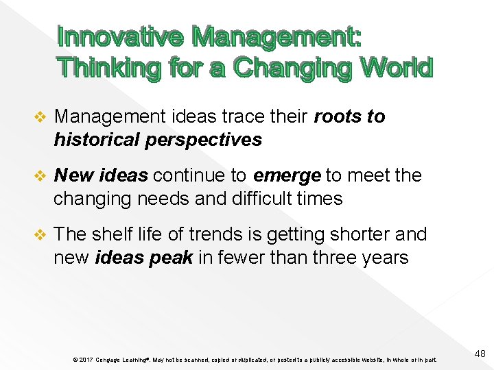 v Management ideas trace their roots to historical perspectives v New ideas continue to