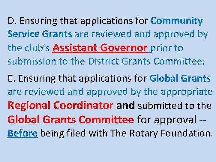 D. Ensuring that applications for Community Service Grants are reviewed and approved by the