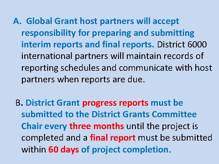 A. Global Grant host partners will accept responsibility for preparing and submitting interim reports