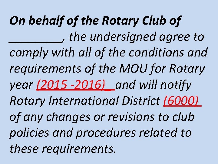 On behalf of the Rotary Club of ____, the undersigned agree to comply with