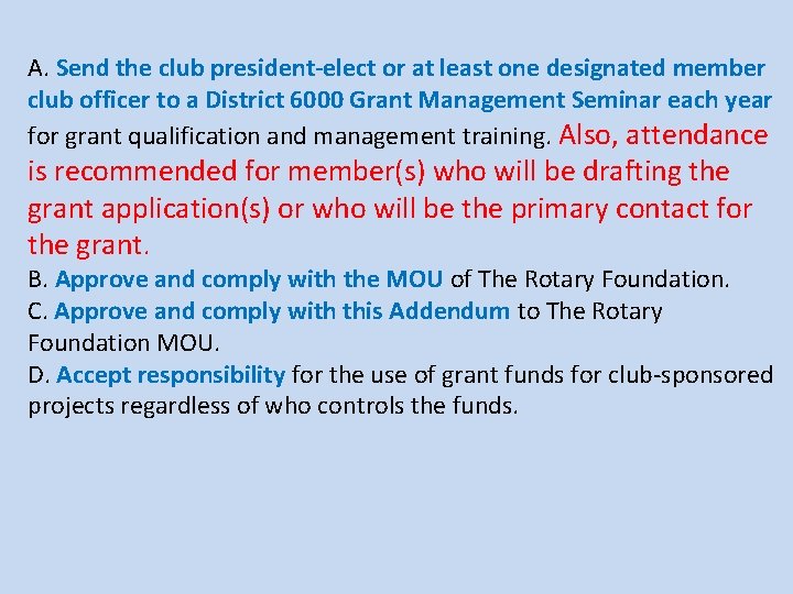 A. Send the club president-elect or at least one designated member club officer to