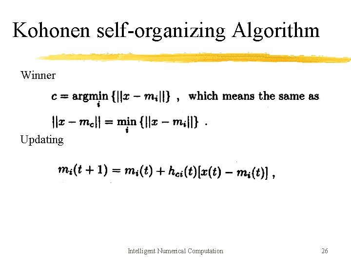Kohonen self-organizing Algorithm Winner Updating Intelligent Numerical Computation 26 
