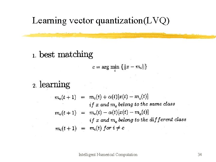 Learning vector quantization(LVQ) Intelligent Numerical Computation 34 
