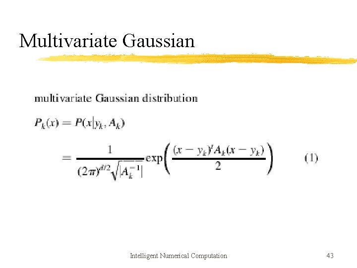 Multivariate Gaussian Intelligent Numerical Computation 43 