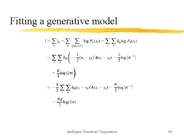 Fitting a generative model Intelligent Numerical Computation 46 