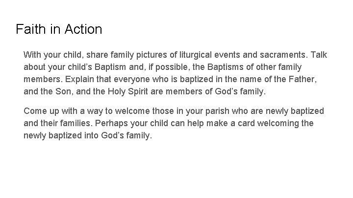 Faith in Action With your child, share family pictures of liturgical events and sacraments.