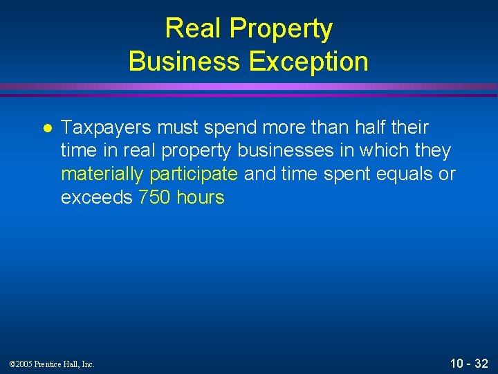 Real Property Business Exception l Taxpayers must spend more than half their time in