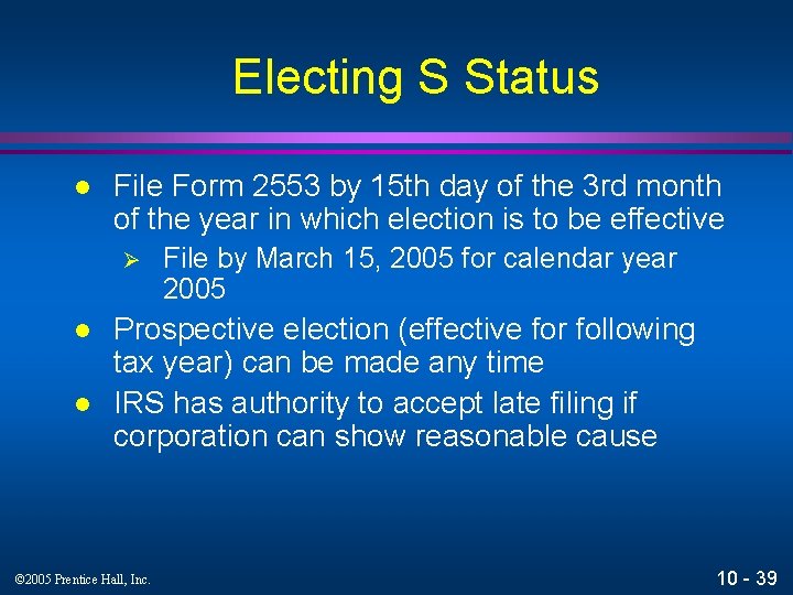 Electing S Status l File Form 2553 by 15 th day of the 3