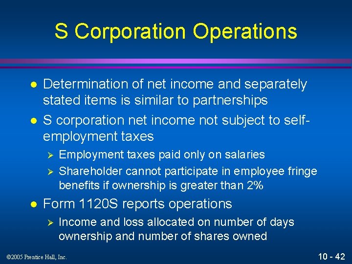 S Corporation Operations l l Determination of net income and separately stated items is