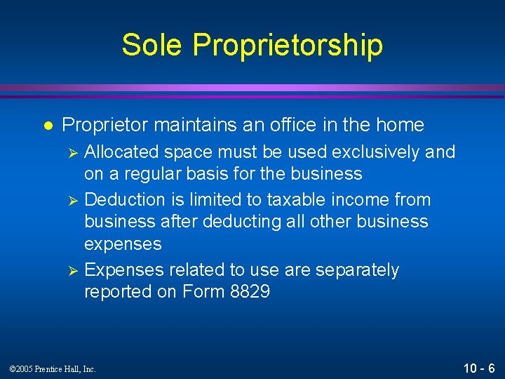 Sole Proprietorship l Proprietor maintains an office in the home Allocated space must be